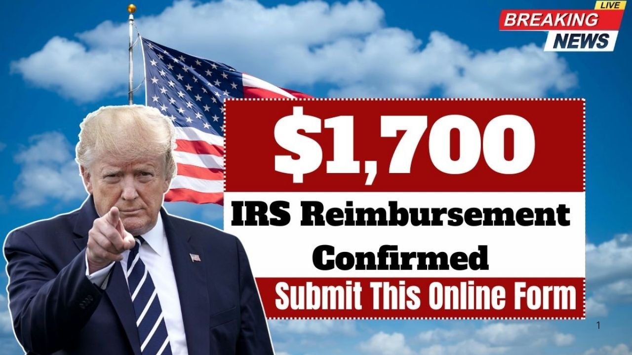 $1,700 IRS Reimbursement Confirmed for Those Who Submit This Online Form: What’s Real and What’s Not